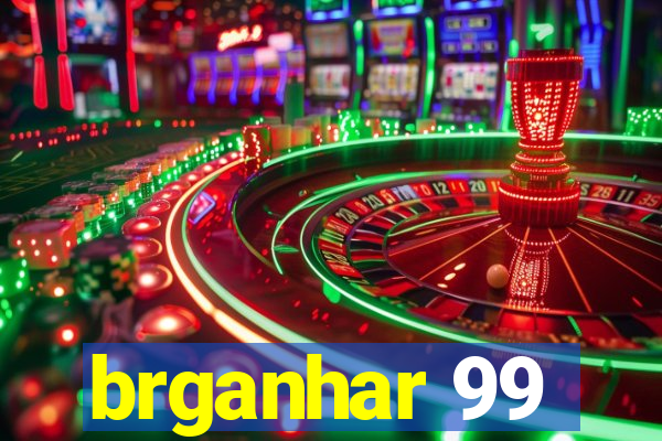 brganhar 99